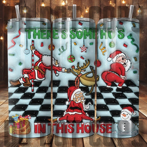 Theres Some Hos in this House Tumbler Sublimation Transfer | Sublimation Transfer | Ready to Press Cup Transfer | Christmas | NOT A DIGITAL