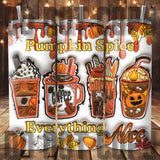 Pumpkin Spice Everything Nice 3D Inflated Tumbler Sublimation Transfer | Sublimation Transfer | Ready to Press Transfer | NOT A DIGITAL