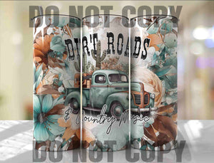 Dirt Roads and Country Music Tumbler Sublimation Transfer | Sublimation Transfer | Ready to Press Tumbler Transfer | Country | NOT A DIGITAL