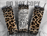 Caution I Have No Filter Tumbler Sublimation Transfer | Sarcastic Sublimation Transfer | Ready to Press | Snarky Print | NOT A DIGITAL